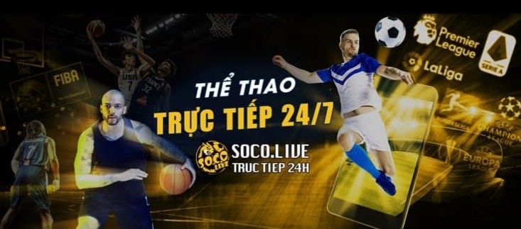 Giới thiệu Socolive TV - Kênh phát sóng bóng đá trực tiếp 24/7